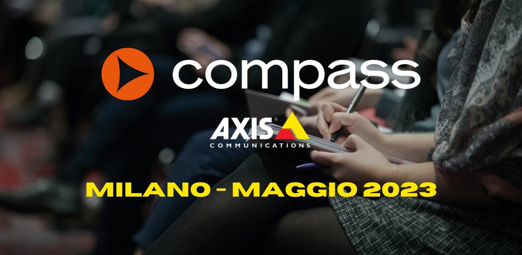 La formazione Compass e Axis Communication non si ferma: scopri il calendario di Milano!
