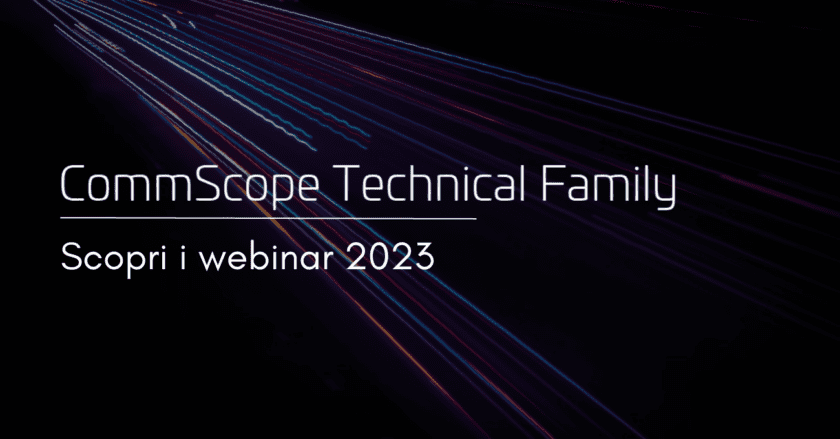 Continua la formazione Commscope Technical Family 2023
