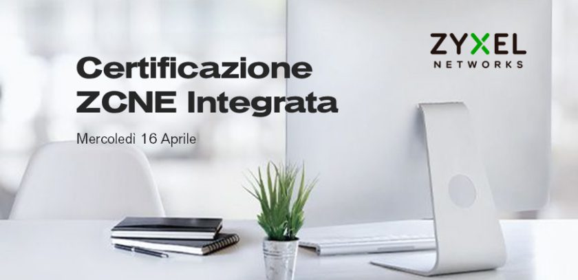 Ottieni gratis la certificazione ZCNE con la masterclass di Zyxel e Compass